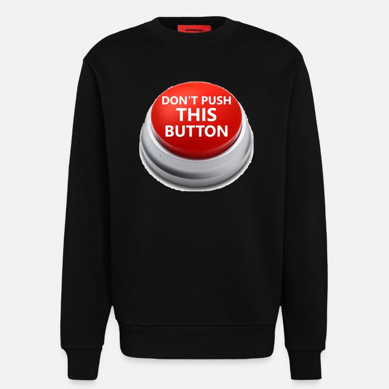Don´t push this button - Sweatshirt - made by SPREAD  - SOLID BLACK