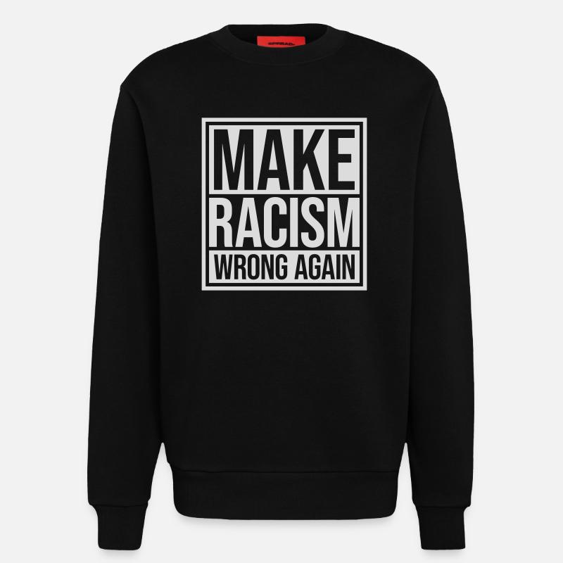 make racism wrong again - Sweatshirt - made by SPREAD  - SOLID BLACK
