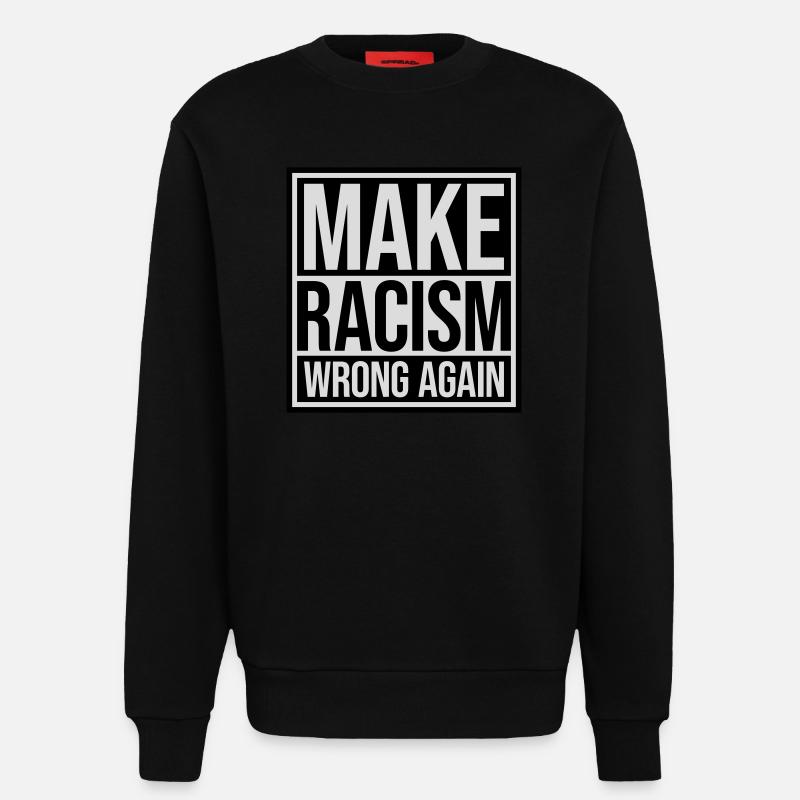 make racism wrong again - Sweatshirt - made by SPREAD  - SOLID BLACK