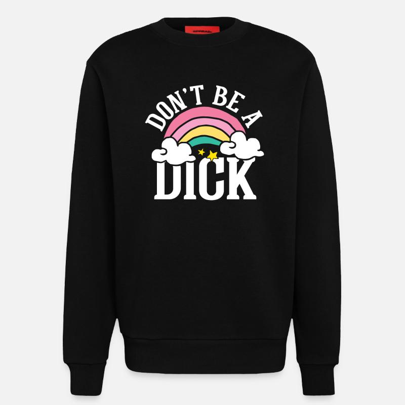 Don t be a dick - Sweatshirt - made by SPREAD - SOLID BLACK