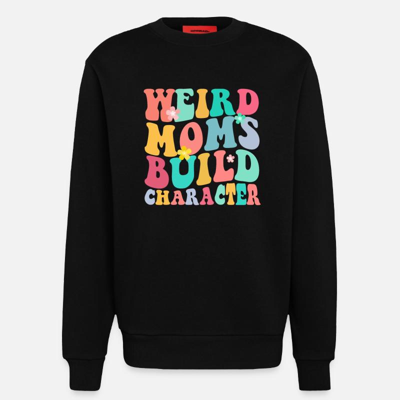 Seltsame Mutter baut Charakter auf - Sweatshirt - made by SPREAD  - SOLID BLACK