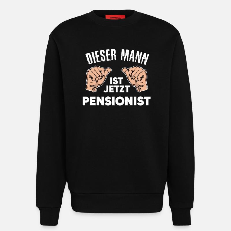 Pensionist Senior Ruhestand Statement Freizeit - Sweatshirt - made by SPREAD  - SOLID BLACK
