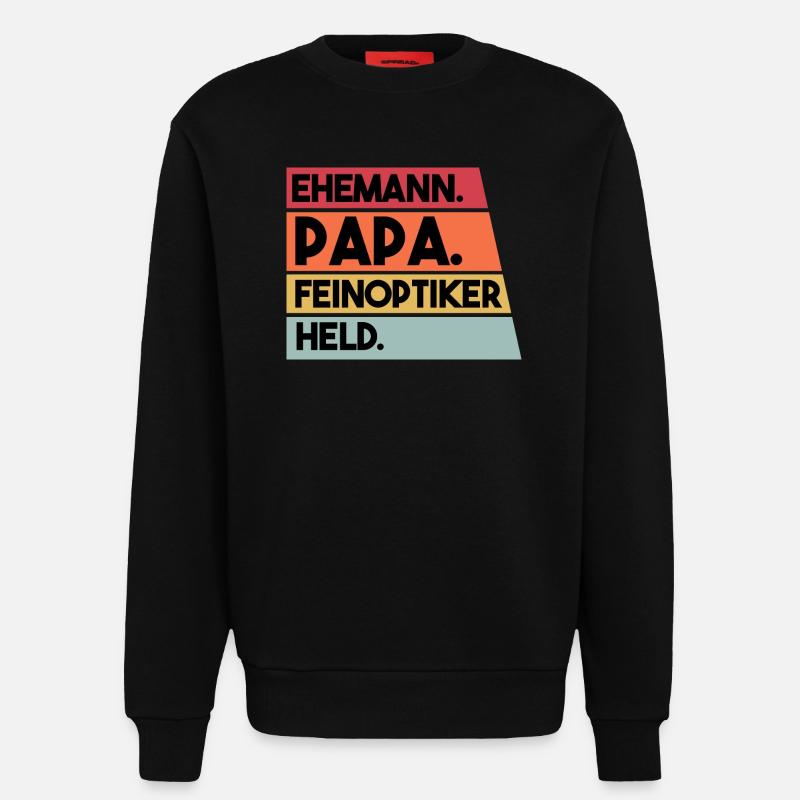Ehemann Papa Feinoptiker Held - Sweatshirt - made by SPREAD - SOLID BLACK