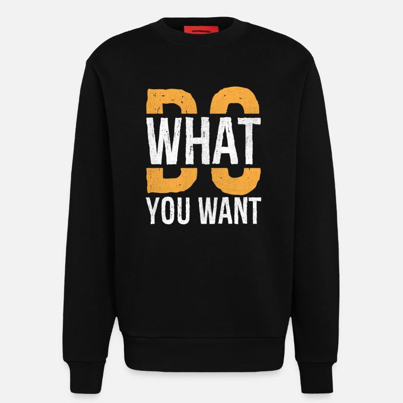 Mach, was du willst - Sweatshirt - made by SPREAD  - SOLID BLACK