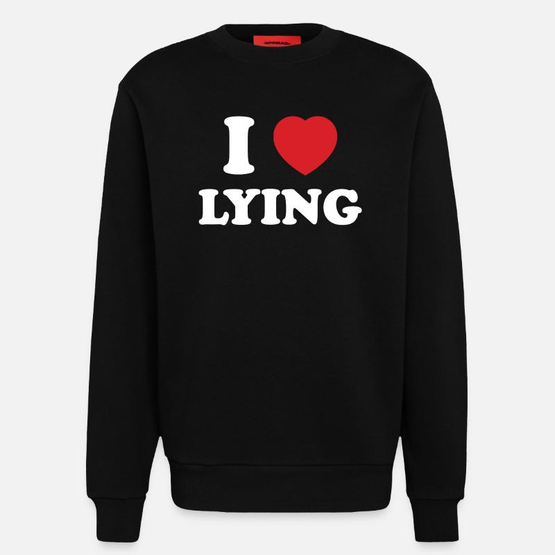 Expression de Liberation, I Love Lying - Sweat bio décontracté fabriqué en UE - SOLID BLACK