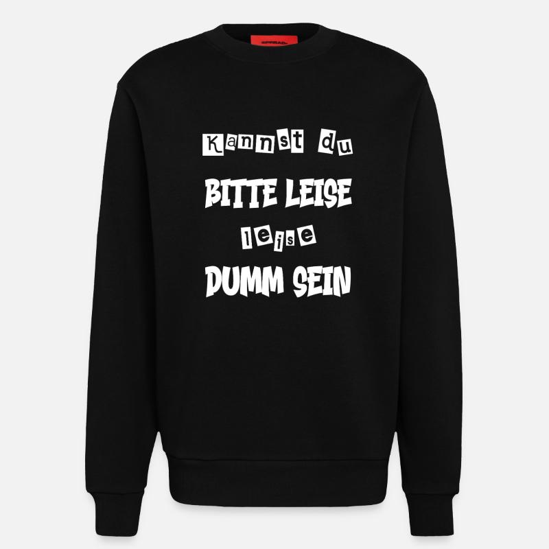 Lustiger Spruch - witziger Spruch - Sweatshirt - made by SPREAD  - SOLID BLACK