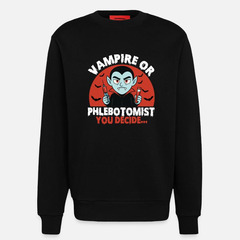 Vampire Or Phlebotomist You Decide... - Sweatshirt - made by SPREAD  - SOLID BLACK