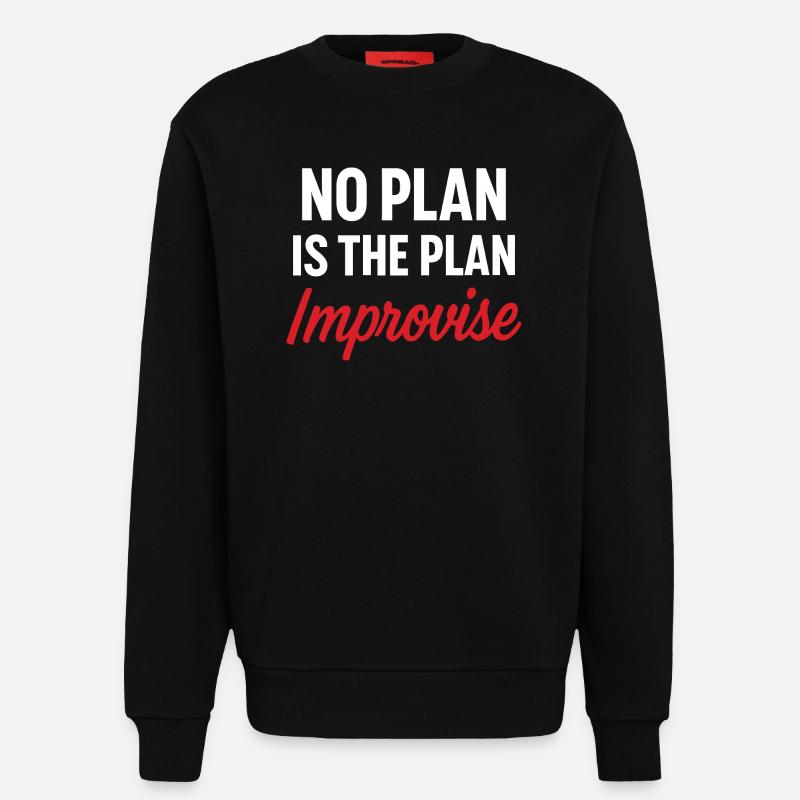 Motivationsbotschaft Kein Plan - Sweatshirt - made by SPREAD - SOLID BLACK