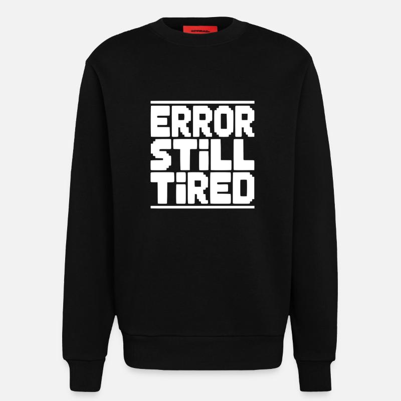 Fehler Immer noch müde - Sweatshirt - made by SPREAD  - SOLID BLACK