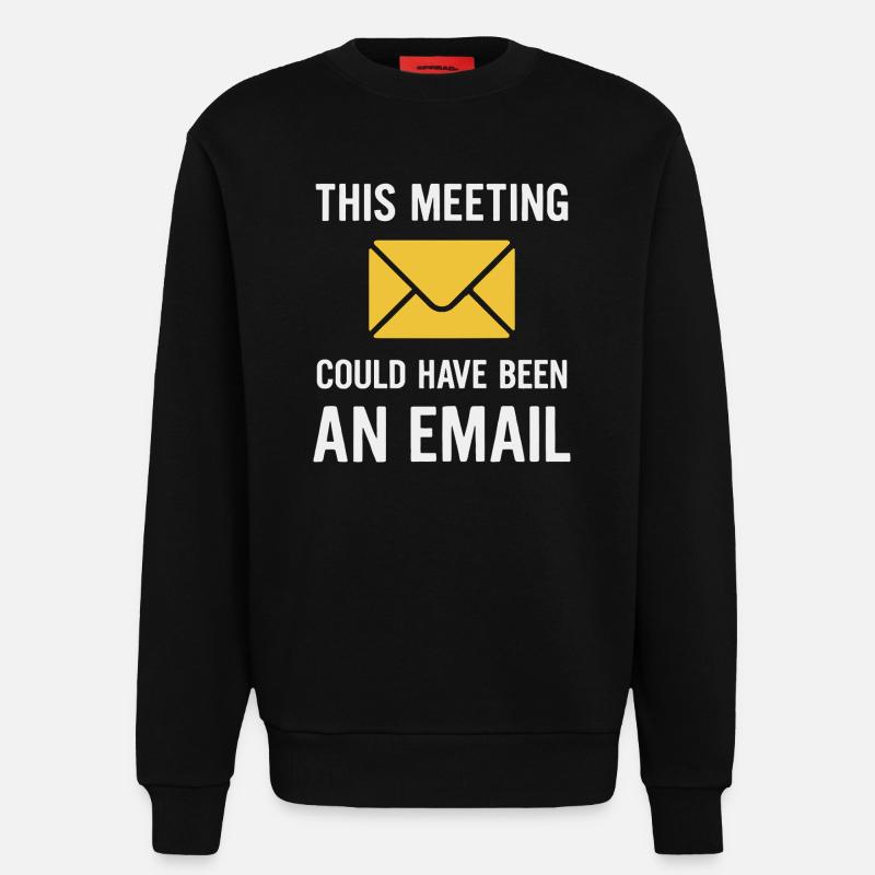 Meeting oder E-Mail - Sweatshirt - made by SPREAD  - SOLID BLACK