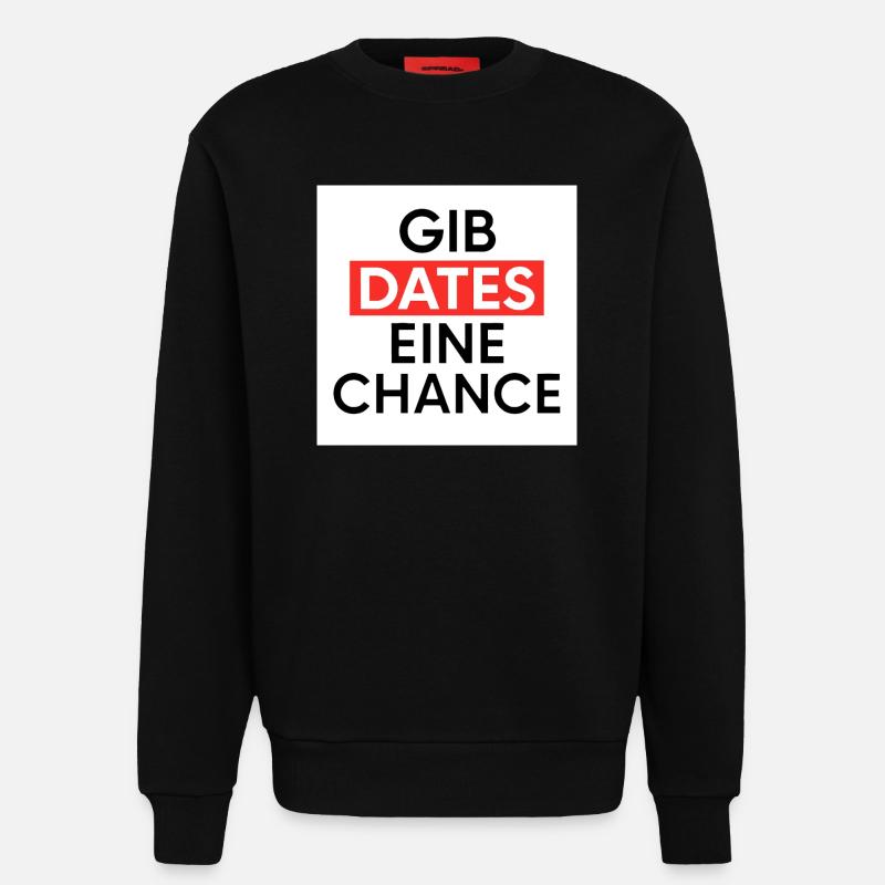 Gib Dates eine Chance - Sweatshirt - made by SPREAD  - SOLID BLACK