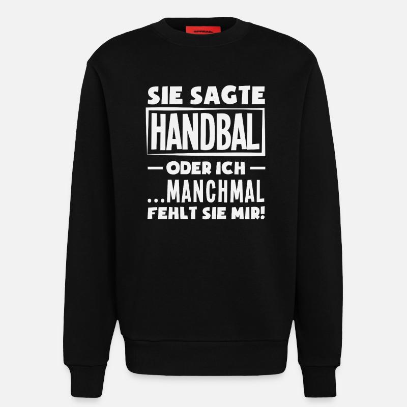 Handball oder ich – manchmal fehlt sie - Sweatshirt - made by SPREAD - SOLID BLACK