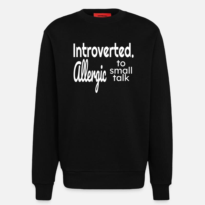 Introverted allergic to small talk - Sweatshirt - made by SPREAD  - SOLID BLACK