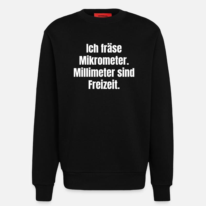 Mikrometer Freizeit Spruch - Sweatshirt - made by SPREAD  - SOLID BLACK