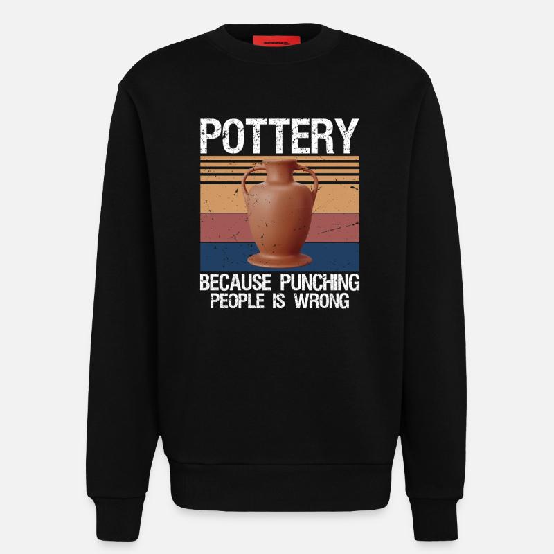 Pottery Because Punching People Is Wrong - Sweatshirt - made by SPREAD  - SOLID BLACK