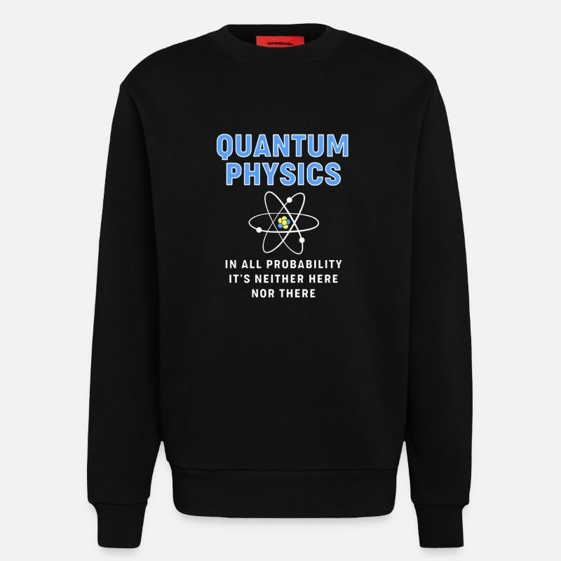 Quantensprung Quanten Physik Quantenphysik - Sweatshirt - made by SPREAD  - SOLID BLACK
