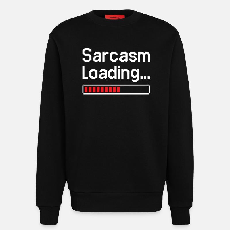 Sarcasm Loading Status - Sweatshirt - made by SPREAD  - SOLID BLACK