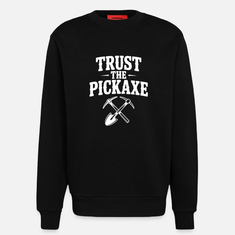 Vertraue der Spitzhacke - Sweatshirt - made by SPREAD  - SOLID BLACK