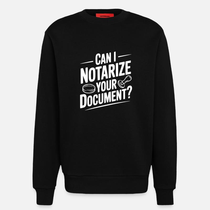 Can I Notarize Your Document? - Sweatshirt - made by SPREAD  - SOLID BLACK