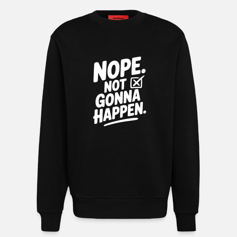Nein. Das wird nicht passieren. - Sweatshirt - made by SPREAD  - SOLID BLACK