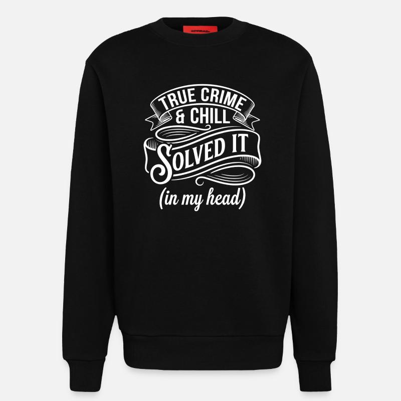 True Crime & Chill – Solved It - Sweatshirt - made by SPREAD  - SOLID BLACK