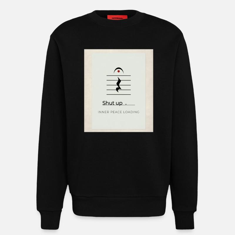 Shut up – Inner Peace Loading Design - Sweatshirt - made by SPREAD  - SOLID BLACK