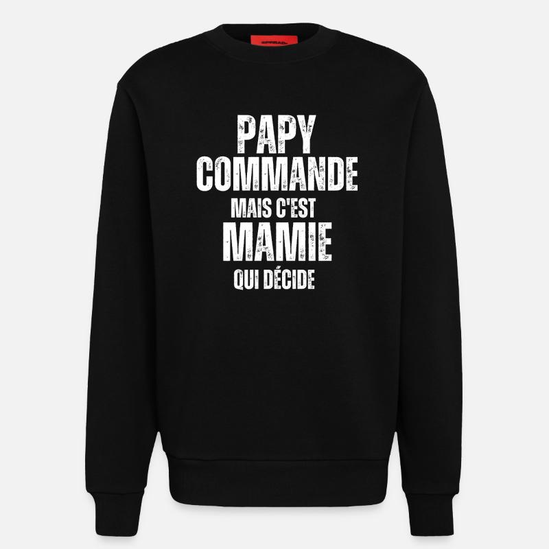 Papy commande mais Mamie décide - Sweat bio décontracté fabriqué en UE - SOLID BLACK