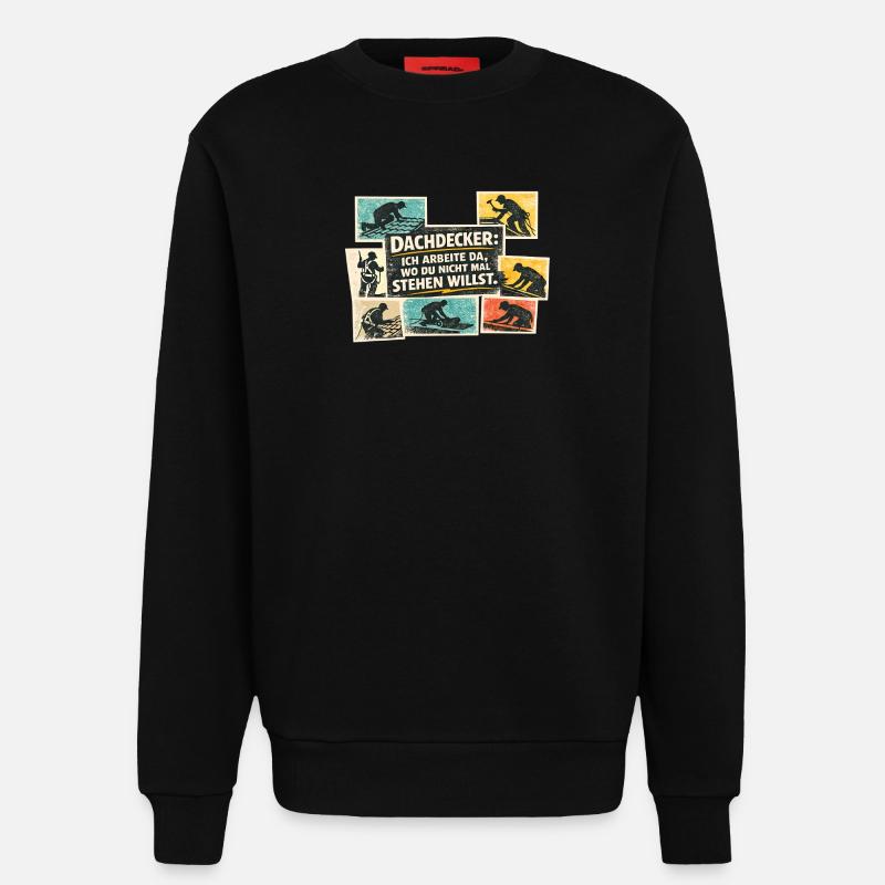 Dachdecker Spruch Motiv - Sweatshirt - made by SPREAD - SOLID BLACK