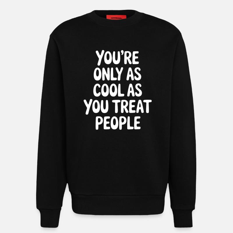 Saying Statement Respect Kindness Gift - Sweatshirt - made by SPREAD  - SOLID BLACK