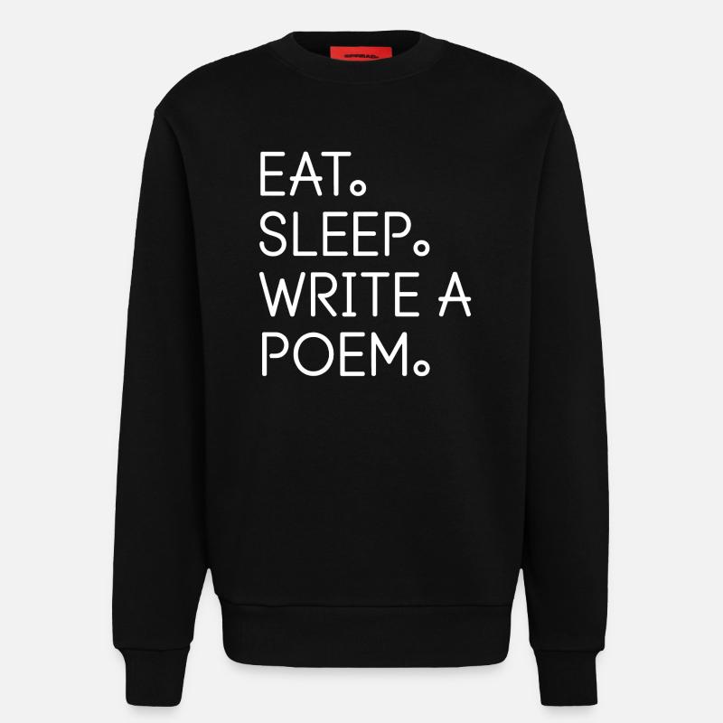 Eat Sleep Write a Poem - Sweatshirt - made by SPREAD  - SOLID BLACK