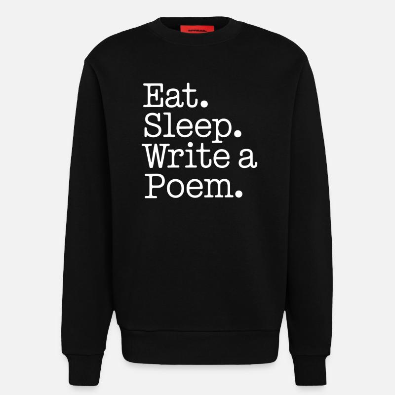 Eat Sleep Write a Poem - Sweatshirt - made by SPREAD  - SOLID BLACK