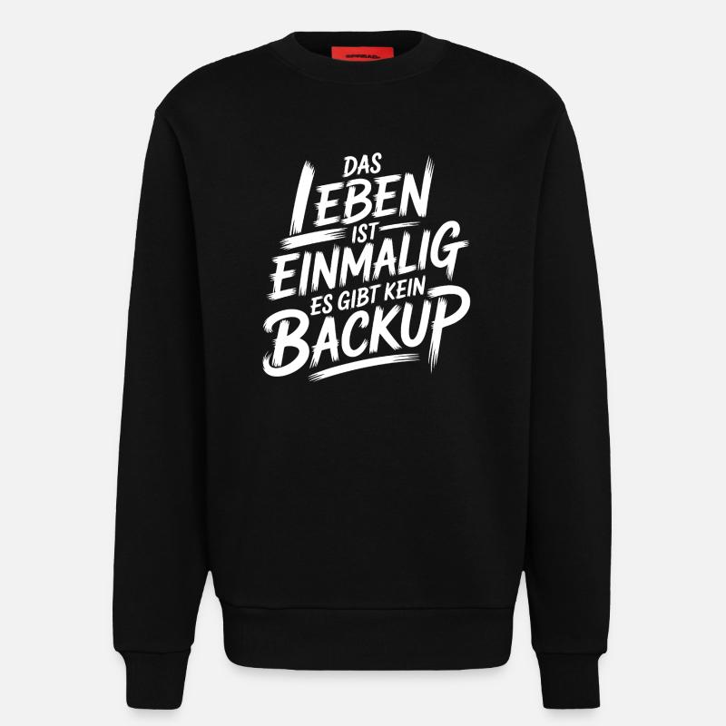 Leben ohne Backup - Sweatshirt - made by SPREAD  - SOLID BLACK