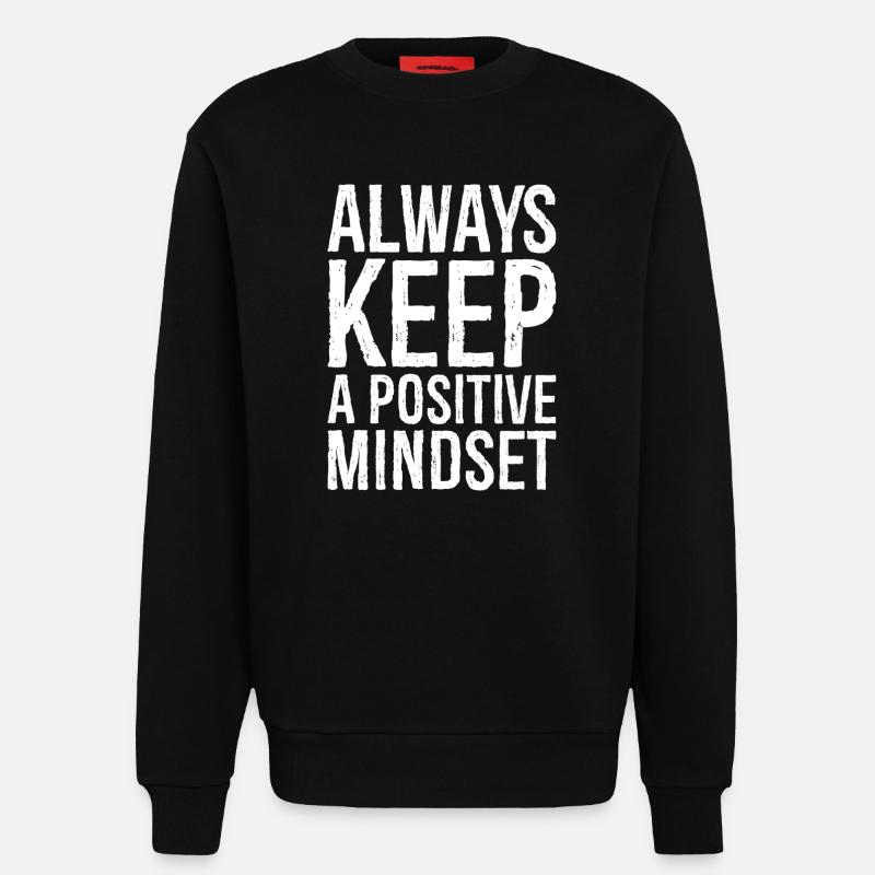 always keep a positive mindset - Sweat bio décontracté fabriqué en UE - SOLID BLACK