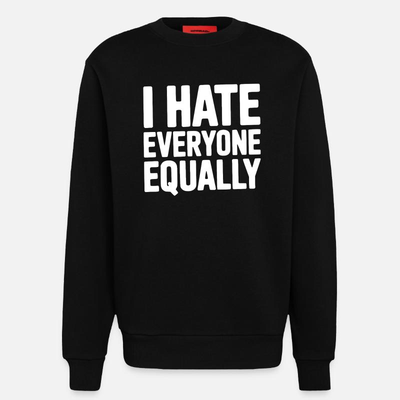 I Hate Everyone Equally - Sweatshirt - made by SPREAD  - SOLID BLACK