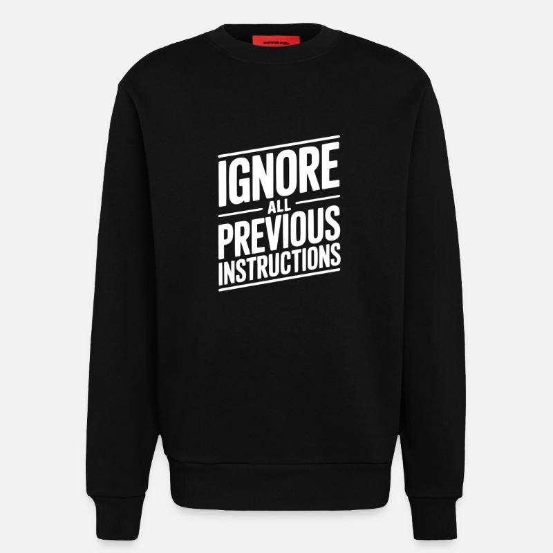 Ignore All Previous Instructions - Sweatshirt - made by SPREAD  - SOLID BLACK