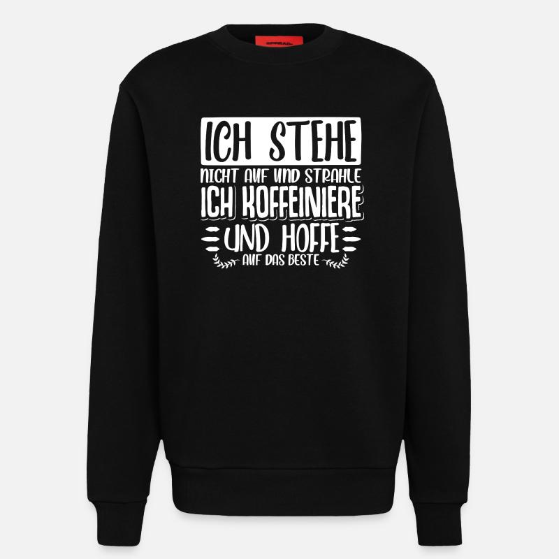 kaffee Spruch Kaffeetrinker kaffeeliebhaber - Sweatshirt - made by SPREAD  - SOLID BLACK
