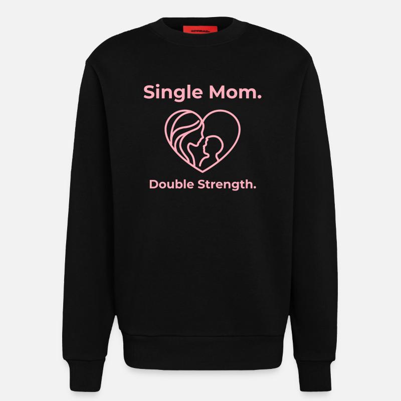 Single Mom. Double Strength. - Sweatshirt - made by SPREAD - SOLID BLACK