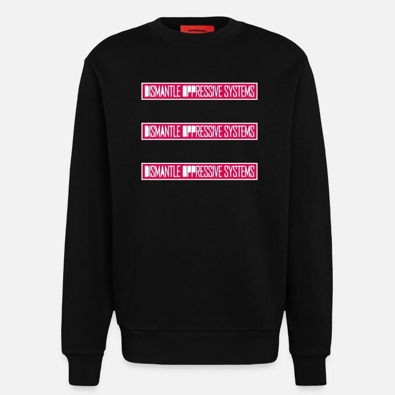Dismantle Oppressive Systems Aktivismus Statement - Sweatshirt - made by SPREAD - SOLID BLACK