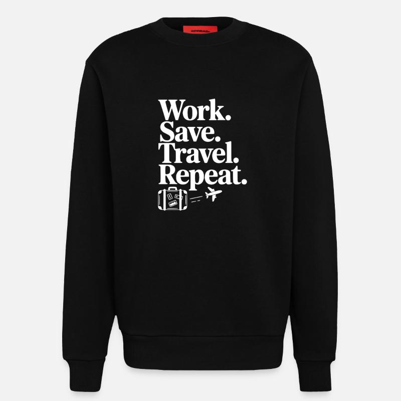 Work. Save. Travel. Repeat. - Sweatshirt - made by SPREAD - SOLID BLACK
