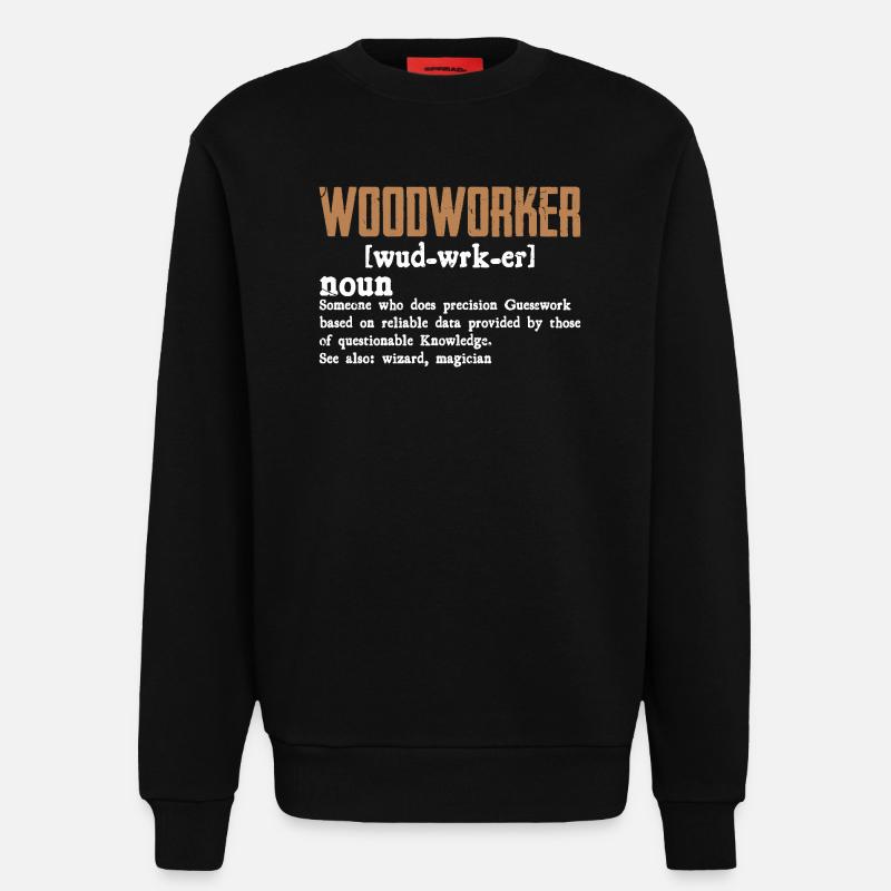 Holzarbeiter Definition Geschenk Handwerker - Sweatshirt - made by SPREAD  - SOLID BLACK