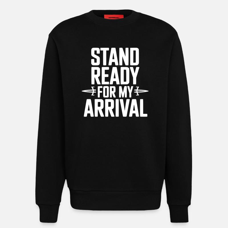 Préparez-vous à mon arrivée - Sweat bio décontracté fabriqué en UE - SOLID BLACK