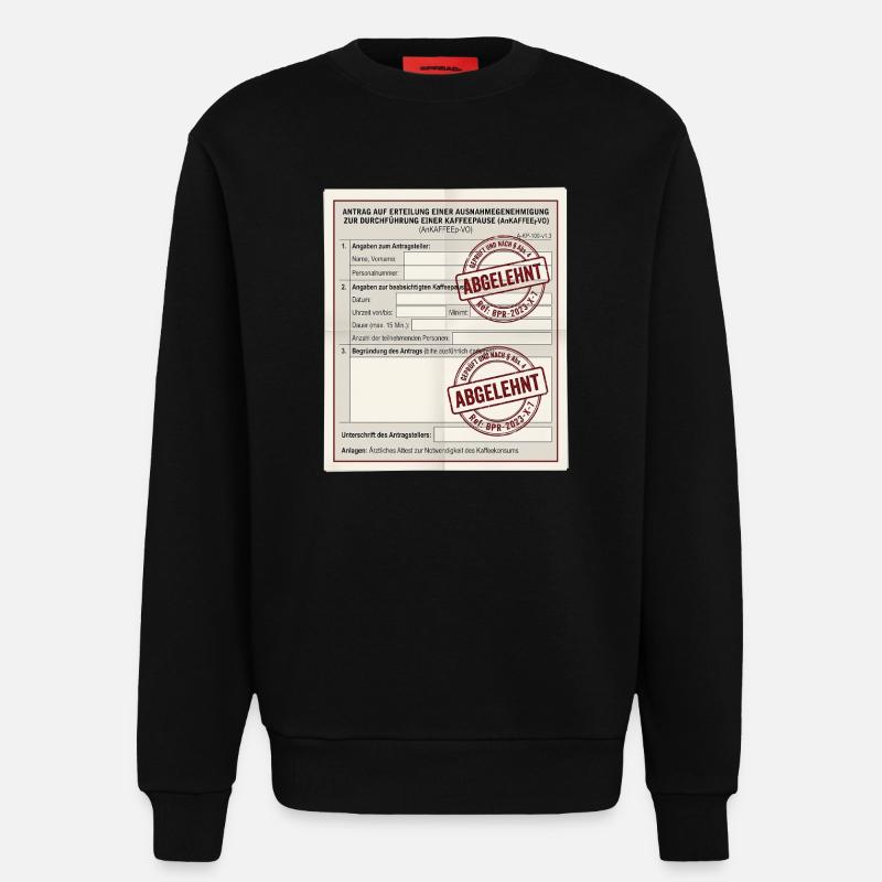 Antrag auf Kaffeepause - Sweatshirt - made by SPREAD  - SOLID BLACK