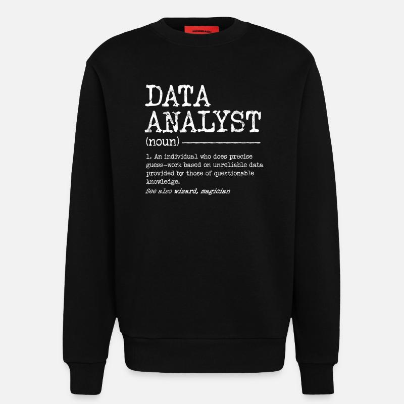 Data Analyst Meme Tee - Sweatshirt - made by SPREAD  - SOLID BLACK