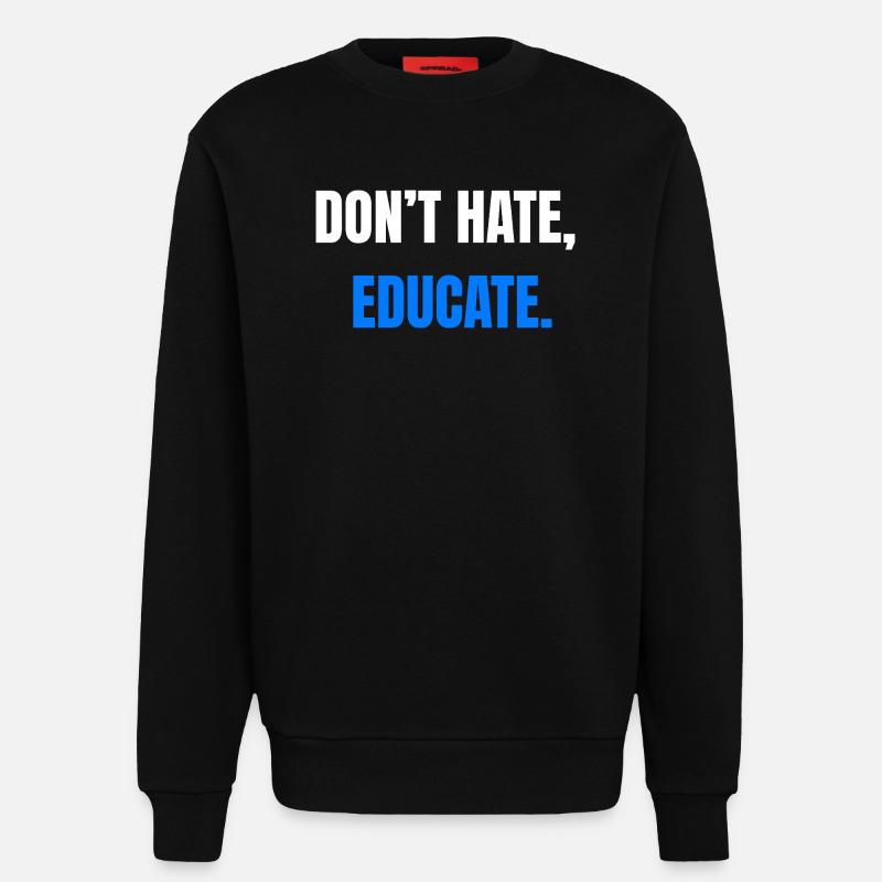 Ne détestez pas éduquer – Déclaration - Sweat bio décontracté fabriqué en UE - SOLID BLACK