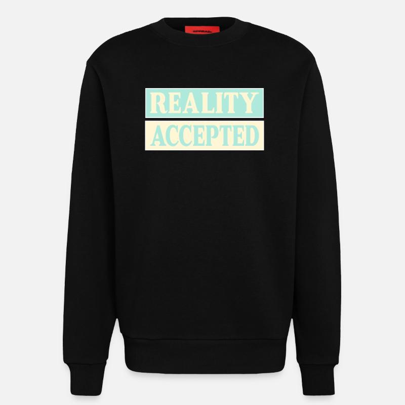 Reality Accepted - Sweatshirt - made by SPREAD  - SOLID BLACK