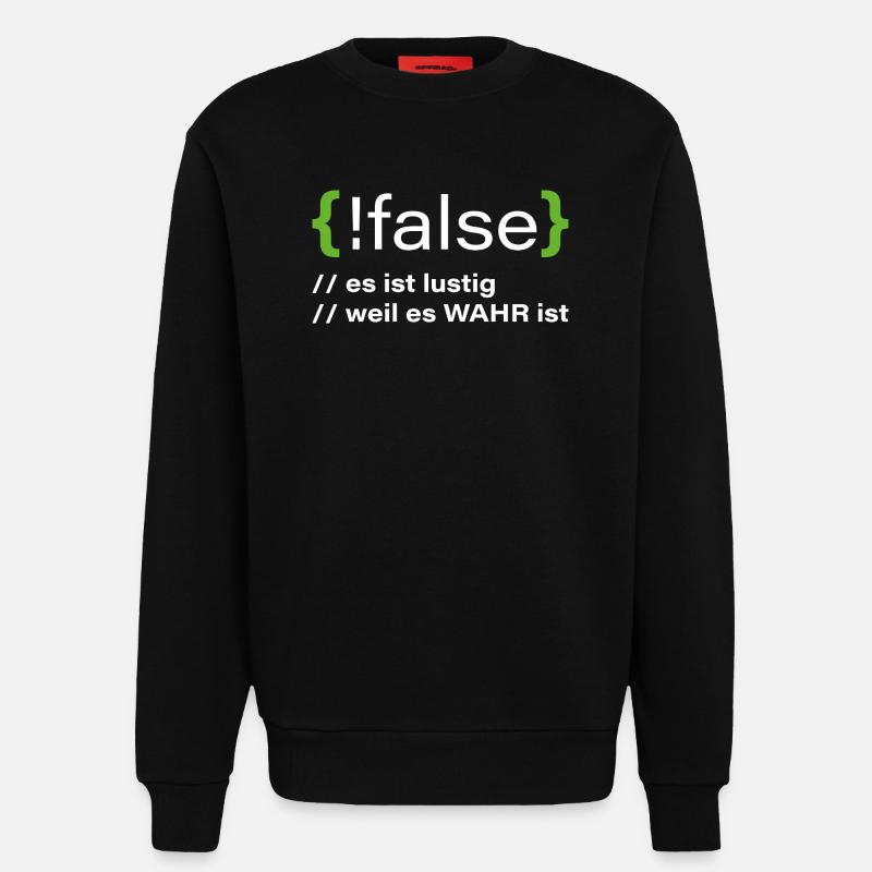 false - Lustiger Programmierer Spruch - Sweatshirt - made by SPREAD  - SOLID BLACK