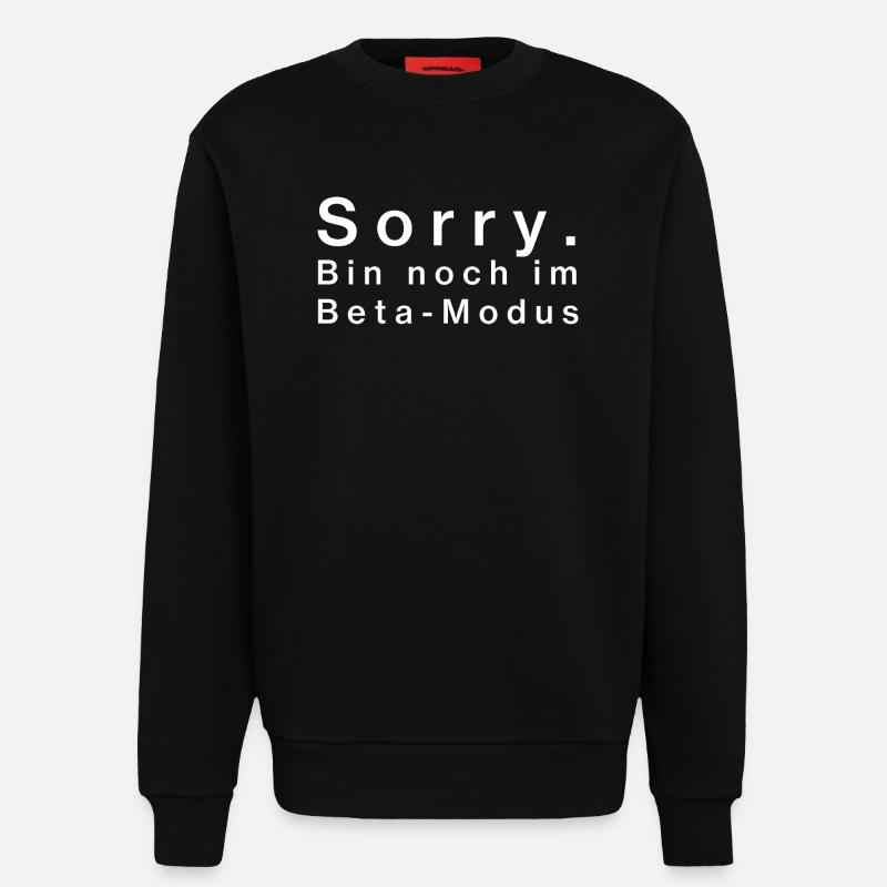 Sorry. Bin noch im Beta-Modus - Sweatshirt - made by SPREAD  - SOLID BLACK