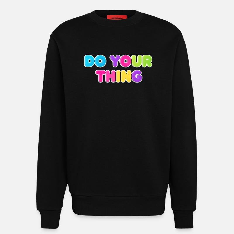 Buntes Do Your Thing Statement Design - Sweatshirt - made by SPREAD  - SOLID BLACK