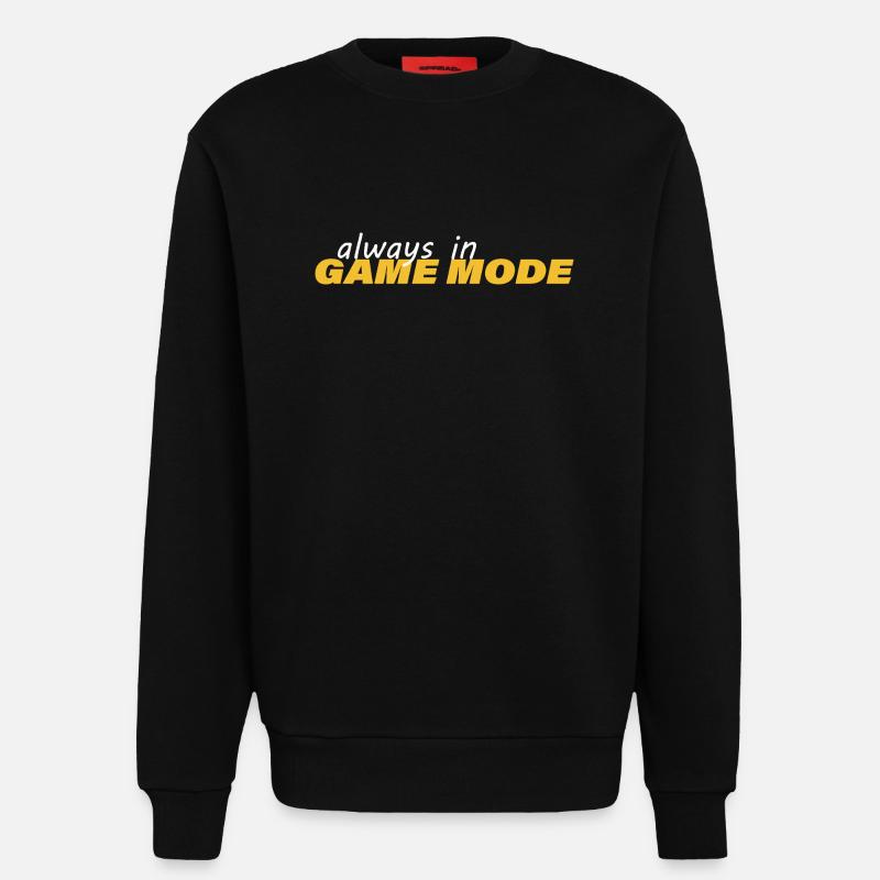 ALWAYS IN GAME MODE - Sweatshirt - made by SPREAD  - SOLID BLACK