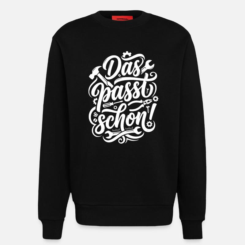 Das passt schon Handwerker Spruch - Sweatshirt - made by SPREAD  - SOLID BLACK